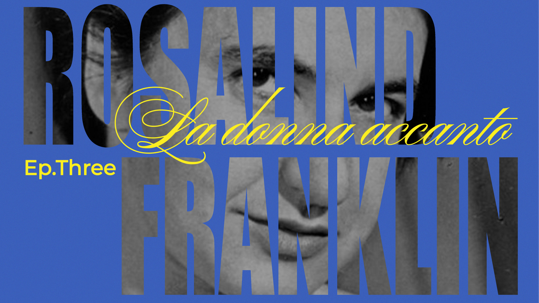 ROSALIND FRANKLIN - Colei che ha fotografato il DNA per la prima volta