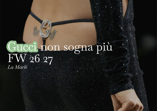 Gucci non sogna più - FW 26 27