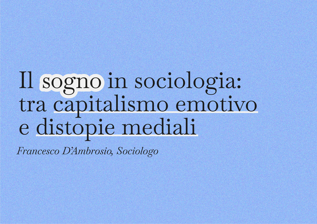 Il sogno in sociologia: tra capitalismo emotivo e distopie mediali